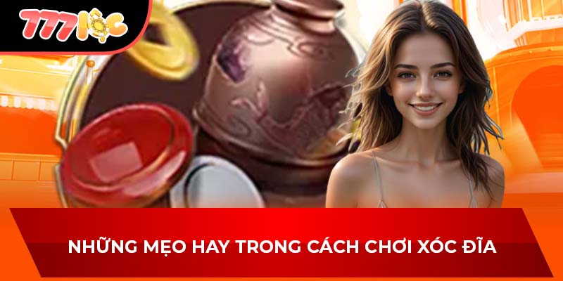 Những mẹo hay trong cách chơi xóc đĩa