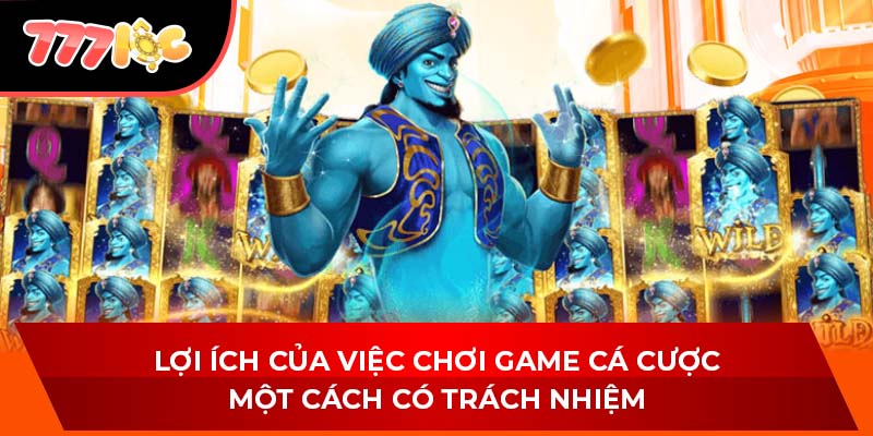 Lợi ích của việc chơi game cá cược một cách có trách nhiệm