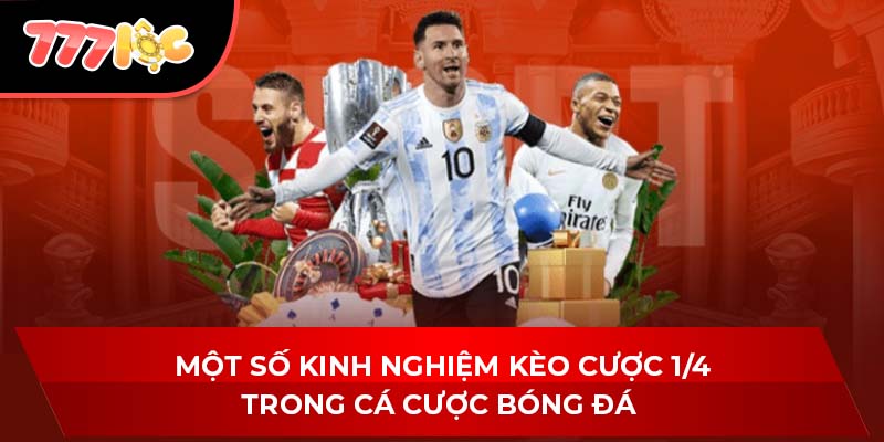 Một số kinh nghiệm kèo cược 1/4 trong cá cược bóng đá
