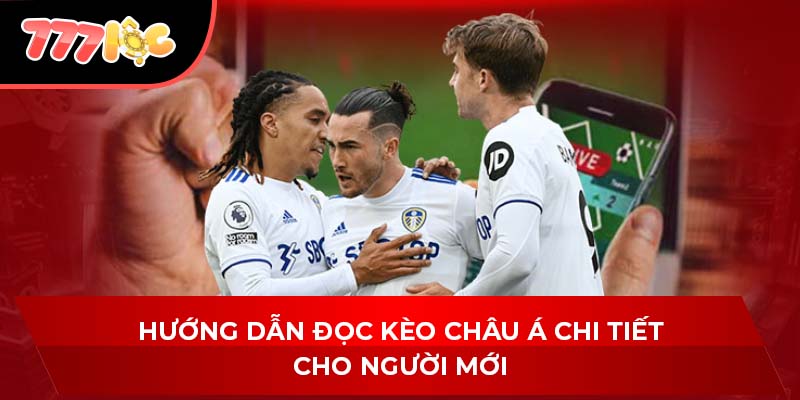Hướng dẫn đọc kèo châu Á chi tiết cho người mới